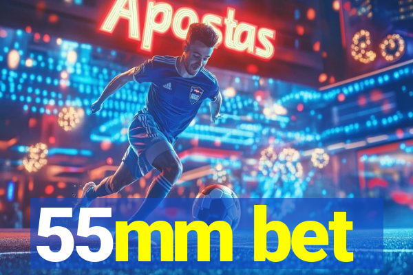 55mm bet